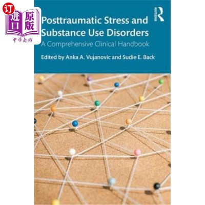 海外直订医药图书Posttraumatic Stress and Substance Use Disorders: A Comprehensive Clinical Handb 创伤后应激和物质使