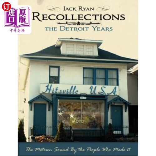 海外直订Recollections The Detroit Years: The Motown Sound By The People Who Made It 底特律岁月的回忆:摩城之声的创造