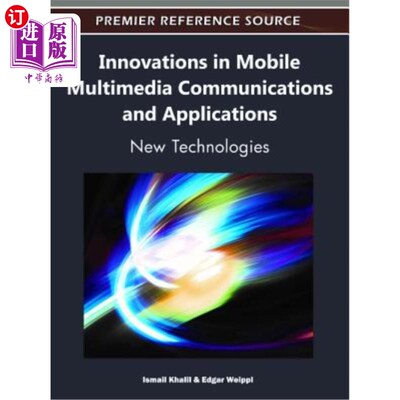 海外直订Innovations in Mobile Multimedia Communications and Applications: New Technologi 移动多媒体通信和应用的创新