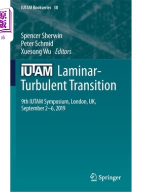 海外直订Iutam Laminar-Turbulent Transition: 9th Iutam Symposium, London, Uk, September 2 Iutam层流-湍流过渡:第九