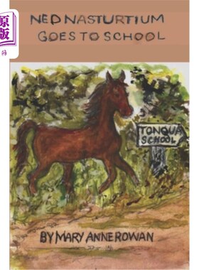 海外直订Ned Nasturtium Goes to School: A Story of Rural Texas in the Early 20th Century 奈德·纳斯图尔提姆上学：20世