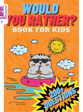 海外直订Would You Rather? Book for Kids: Silly Scenarios Hilarious Questions and Challen 你愿意吗?给孩子们的书:你的