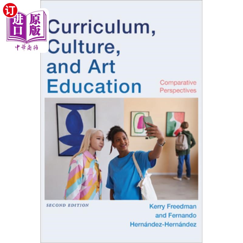 海外直订Curriculum, Culture, and Art Education, Second Edition: Comparative Perspectives 课程、文化与艺术教育，第二
