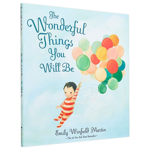 愿世间一切的美好都属于你 精装 英文原版The Wonderful Things You Will Be中商原版 纽约时报畅销书 睡前图画故事书 精品绘
