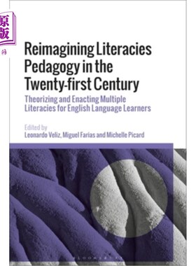 海外直订Reimagining Literacies Pedagogy in the Twenty-First Century: Theorizing and Enac 重塑21世纪的素养教学法：为