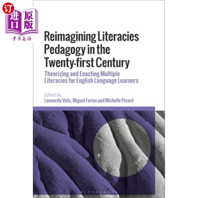 海外直订Reimagining Literacies Pedagogy in the Twenty-First Century: Theorizing and Enac 重塑21世纪的素养教学法：为
