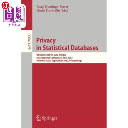 海外直订Privacy in Statistical Databases: UNESCO Chair in Data Privacy, International Co 统计数据库中的隐私：联合国