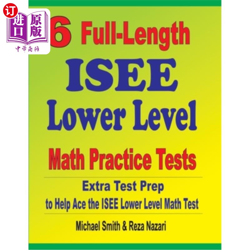 海外直订6 Full-Length ISEE Lower Level Math Practice Tests: Extra Test Prep to Help Ace  6个完整的ISEE低水平数学实