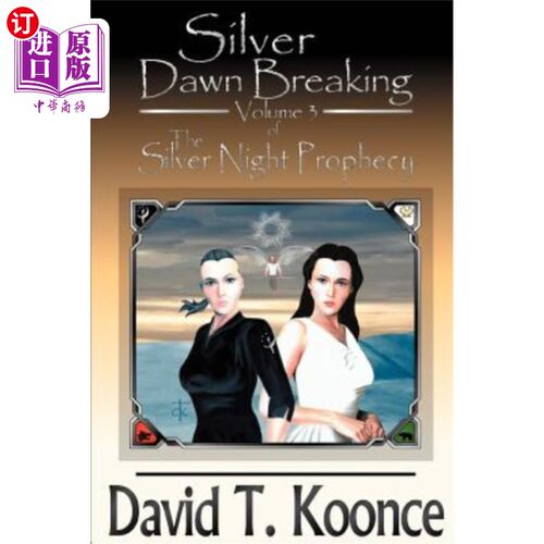 海外直订Silver Dawn Breaking: Volume 3 The Silver Night Prophecy 银色黎明破晓：第三卷银色之夜预言
