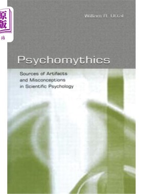 海外直订Psychomythics: Sources of Artifacts and Misconceptions in Scientific Psychology 心理神话:科学心理学中人工制