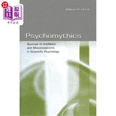 海外直订Psychomythics: Sources of Artifacts and Misconceptions in Scientific Psychology 心理神话:科学心理学中人工制