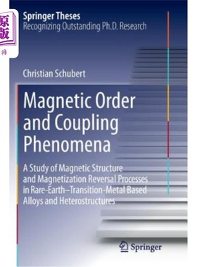 海外直订Magnetic Order and Coupling Phenomena: A Study of Magnetic Structure and Magneti 磁序与耦合现象:稀土过渡金