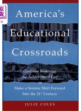 海外直订America's Educational Crossroads: Continue to Widen the Achievement Gap or Make  美国教育的十字路口:继续扩