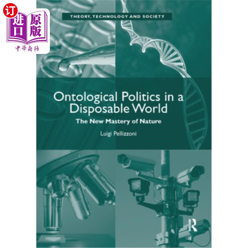 海外直订Ontological Politics in a Disposable World: The New Mastery of Nature 一次性世界中的本体论政治:对自然的新掌