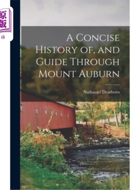 海外直订A Concise History of, and Guide Through Mount Auburn 奥本山简明历史和指南