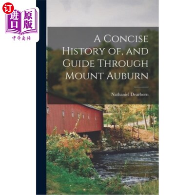 海外直订A Concise History of, and Guide Through Mount Auburn 奥本山简明历史和指南