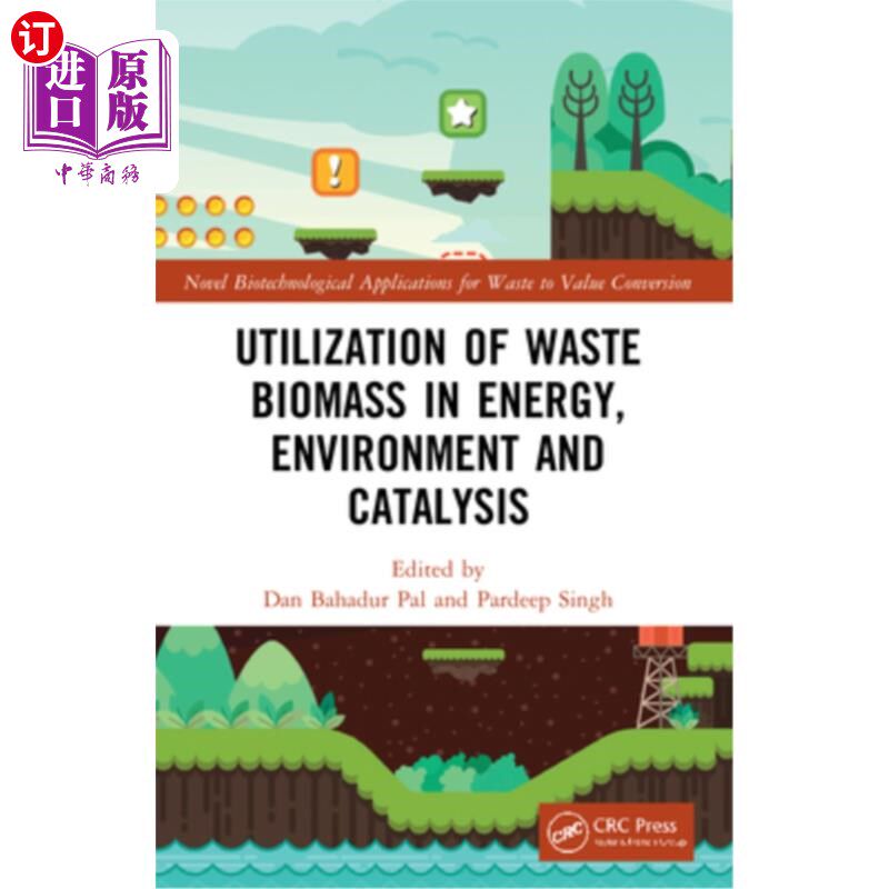 海外直订Utilization of Waste Biomass in Energy, Environment and Catalysis 废弃生物质在能源、环境和催化方面的利用