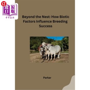 How Biotic Success the 巢外：生物因素如何影响繁殖成功 Breeding Nest Influence 海外直订Beyond Factors