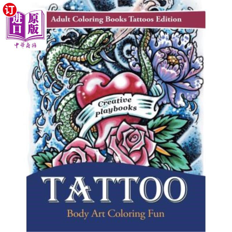 海外直订Tattoo Body Art Coloring Fun - Adult Coloring Books Tattoos Edition 纹身身体艺术着色乐趣-成人着色书纹身版