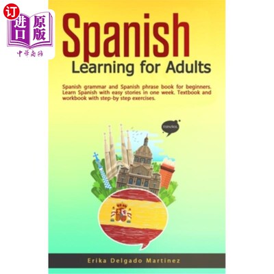 海外直订Spanish Learning for Adults: Spanish grammar and Spanish phrase book for beginne 成人西班牙语学习:西班牙语
