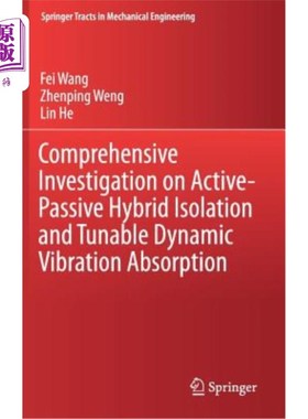 海外直订Comprehensive Investigation on Active-Passive Hybrid Isolation and Tunable Dynam 主被动混合隔震与可调谐动力