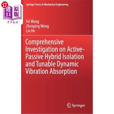 海外直订Comprehensive Investigation on Active-Passive Hybrid Isolation and Tunable Dynam 主被动混合隔震与可调谐动力