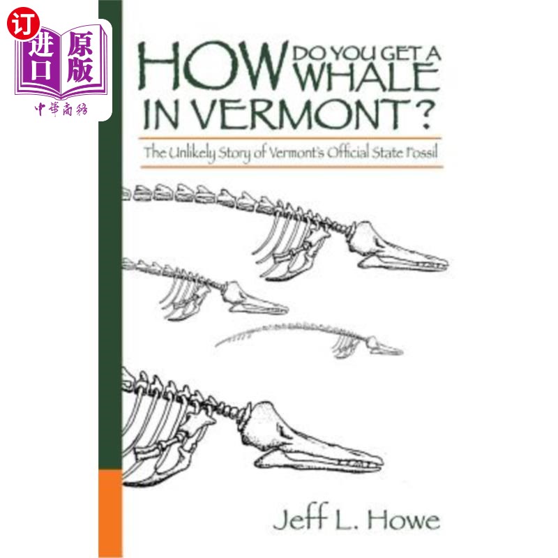 海外直订How Do You Get a Whale in Vermont?: The Unlikely Story of Vermont's State Fossil在佛蒙特怎么养鲸鱼?