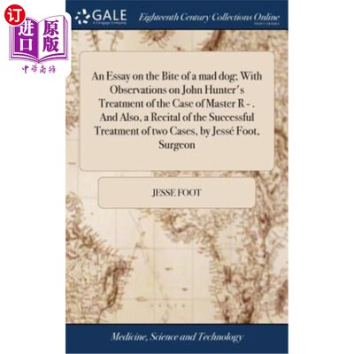 海外直订医药图书An Essay on the Bite of a mad dog; With Observations on John Hunter's Treatment  论疯狗的咬伤;论约