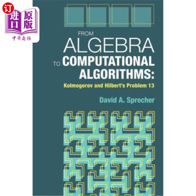 海外直订From Algebra to Computational Algorithms: Kolmogorov and Hilbert's Problem 13 从代数到计算算法：科尔莫戈罗