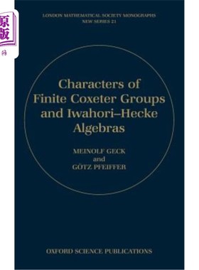 海外直订Characters of Finite Coxeter Groups and Iwahori-Hecke Algebras 有限coxeter群与iwahori-hecke代数的性质
