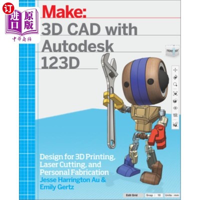 海外直订3D CAD with Autodesk 123D: Designing for 3D Printing, Laser Cutting, and Persona 使用Autodesk