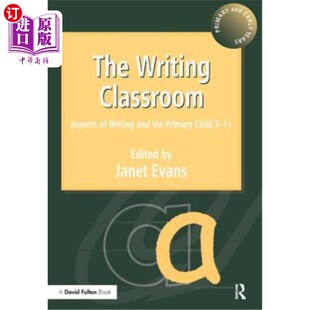 海外直订The Writing Classroom: Aspects of Writing and the Primary Child 3-11 写作课堂:写作与小学儿童3-11方面
