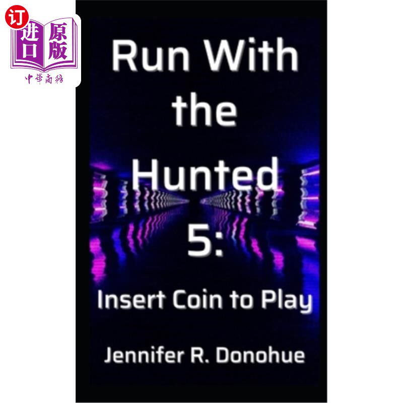 海外直订Run With the Hunted 5: Insert Coin to Play 与被猎者一起奔跑5:投入硬币进行游戏