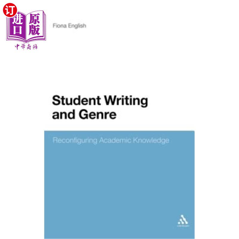 海外直订Student Writing and Genre: Reconfiguring Academic Knowledge 学生写作与体裁:重新配置学术知识