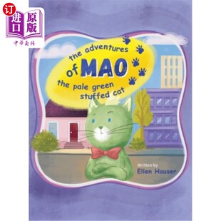 海外直订The Adventures of Mao the Pale Green Stuffed Cat 浅绿色毛绒猫毛的历险记