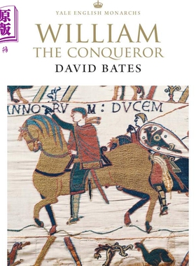 耶鲁君王系列 征服者威廉 英文原版 William the Conqueror David Bates 诺曼王朝国王 人物传记 诺曼底公爵【中商原版】
