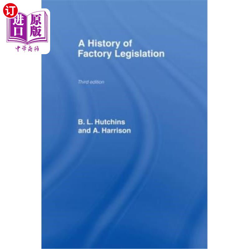 海外直订A History of Factory Legislation 工厂立法的历史
