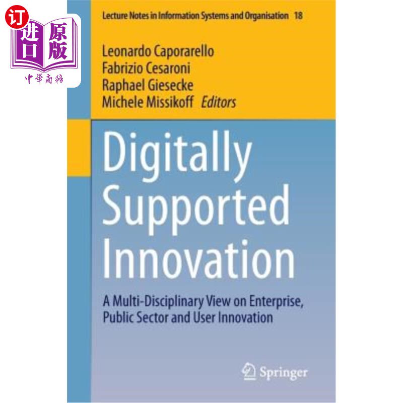 海外直订Digitally Supported Innovation: A Multi-Disciplinary View on Enterprise, Public  数字支持的创新:企业、公共