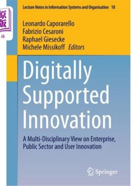 海外直订Digitally Supported Innovation: A Multi-Disciplinary View on Enterprise, Public  数字支持的创新:企业、公共