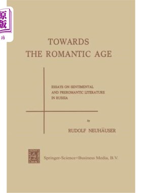 海外直订Towards the Romantic Age: Essays on Sentimental and Preromantic Literature in Ru 走向浪漫主义时代：俄罗斯感