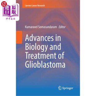 海外直订医药图书Advances in Biology and Treatment of Glioblastoma 胶质母细胞瘤的生物学和治疗进展