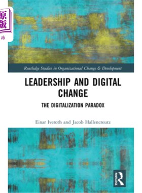 海外直订Leadership and Digital Change: The Digitalization Paradox 领导力与数字化变革:数字化悖论