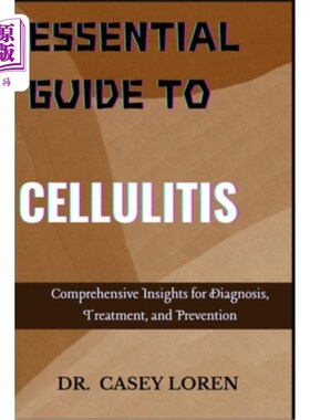 海外直订医药图书Essential Guide to Cellulitis: Comprehensive Insights for Diagnosis, Treatment,  蜂窝织炎基本指南：