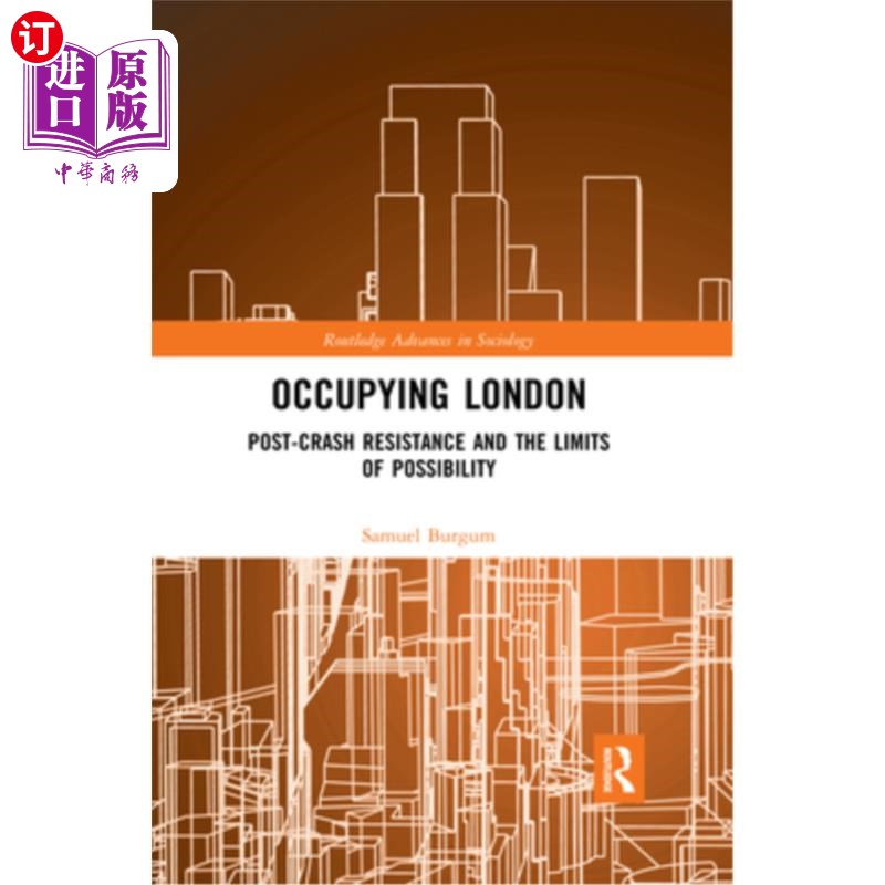 海外直订Occupying London: Post-Crash Resistance and the Limits of Possibility 占领伦敦:后崩溃抵抗和可能性的极限