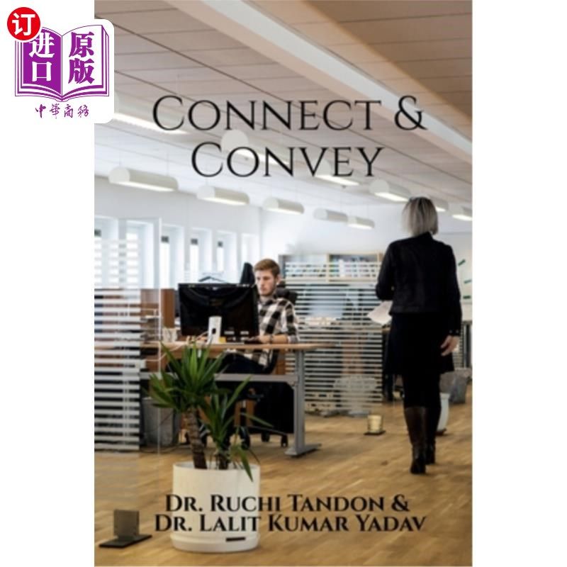 海外直订Connect & Convey: The Essential Guide to Business Communication 连接与传达：商务沟通的基本指南