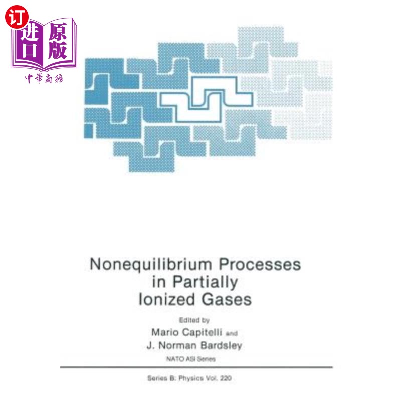 海外直订Nonequilibrium Processes in Partially Ionized Gases 部分电离气体中的非平衡过程