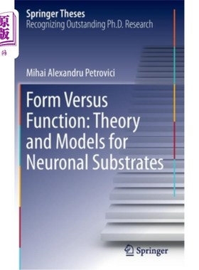 海外直订Form Versus Function: Theory and Models for Neuronal Substrates