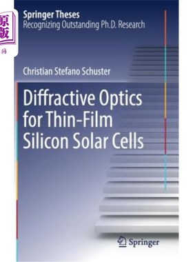 海外直订Diffractive Optics for Thin-Film Silicon Solar Cells 用于薄膜硅太阳能电池的衍射光学