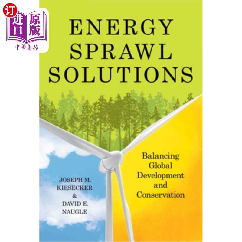 海外直订Energy Sprawl Solutions: Balancing Global Development and Conservation 能源扩张解决方案:平衡全球发展与节约