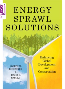 海外直订Energy Sprawl Solutions: Balancing Global Development and Conservation 能源扩张解决方案:平衡全球发展与节约